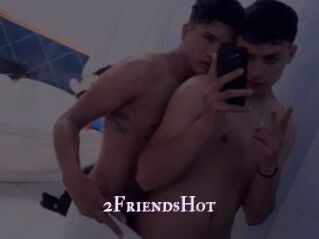 2FriendsHot