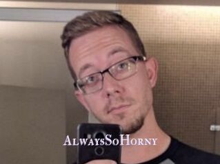 AlwaysSoHorny