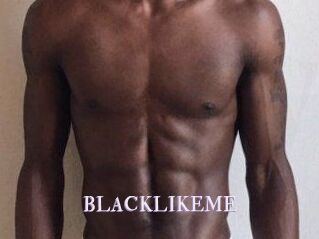 BLACKLIKEME