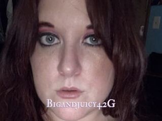 Bigandjuicy42G