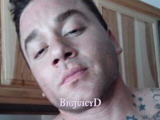 BigjuicyD
