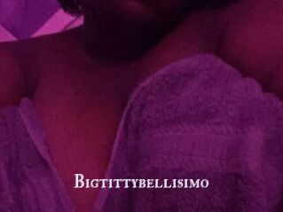 Bigtittybellisimo