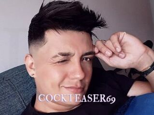 COCKTEASER69