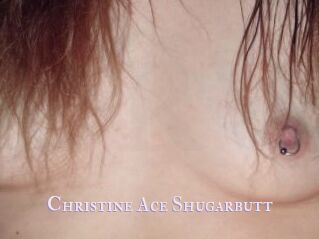 Christine_Ace_Shugarbutt