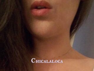 Chicalaloca