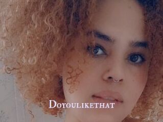 Doyoulikethat