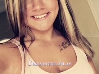 Dreamgirl2play