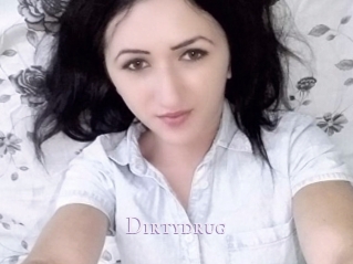 Dirtydrug