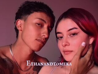 Ethanandtomeka