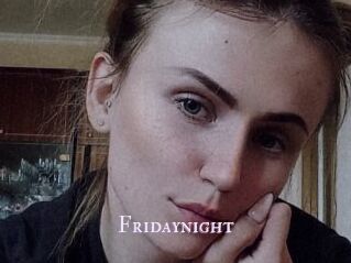 Fridaynight