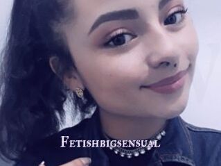 Fetishbigsensual