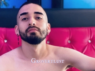 Grovertlust