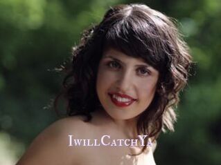 IwillCatchYa