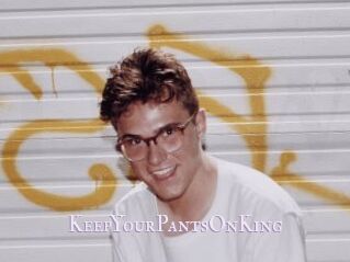 KeepYourPantsOnKing