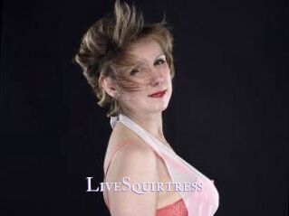 LiveSquirtress