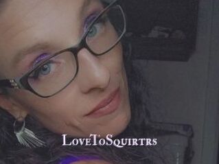 LoveToSquirtrs