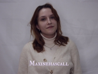 Maxinehascall