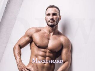 Maxxushard