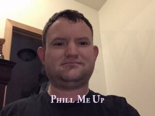 Phill_Me_Up