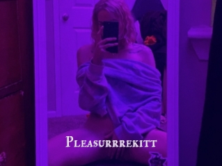 Pleasurrrekitt