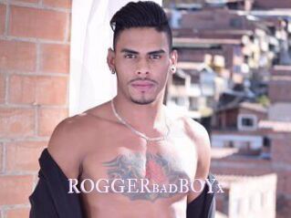 ROGGERbadBOYx