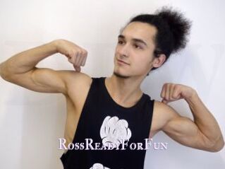 RossReadyForFun