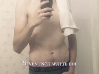 Seven_inch_white_boi