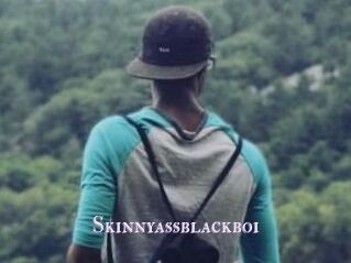 Skinnyassblackboi