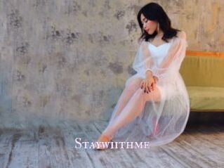Staywiithme