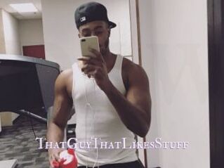 ThatGuyThatLikesStuff