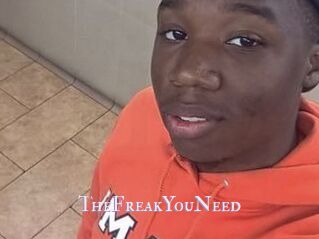 TheFreakYouNeed