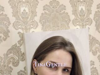 TinaGentle