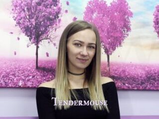Tendermouse