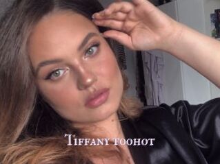 Tiffany_toohot