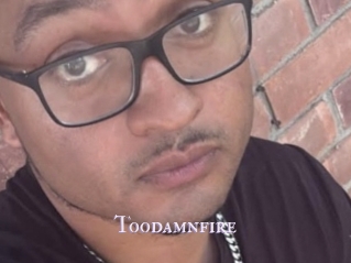 Toodamnfire