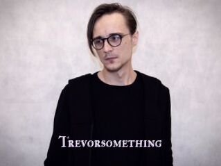 Trevorsomething