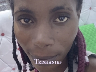 Trishaniks