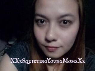 XXxSquirtingYoungMomxXx