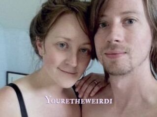 Youretheweird1